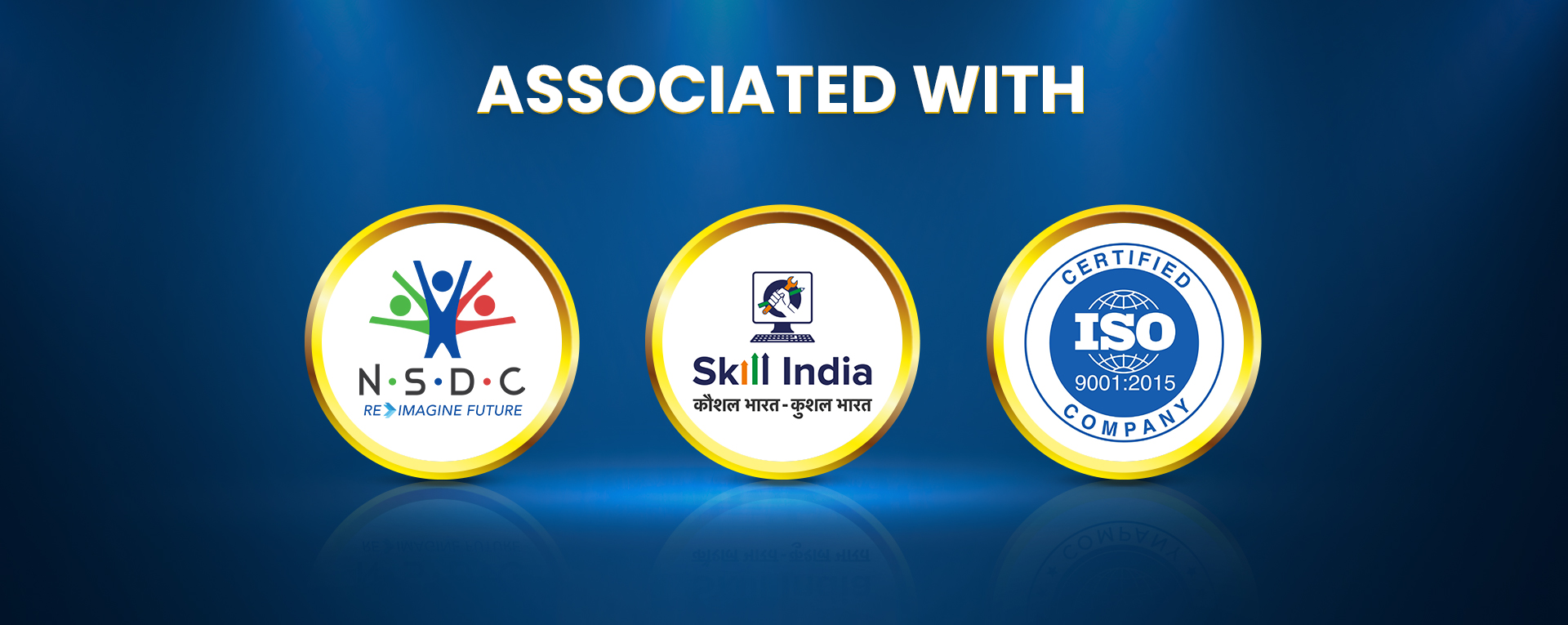 Associated with NSDC and Skill India