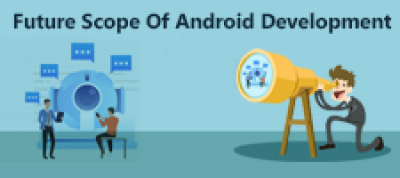 Future Scope of Android Application Development