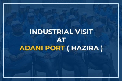 INDUSTRIAL VISIT AT ADANI PORT Pvt. Ltd. (HAZIRA) 